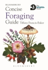 Concise Foraging Guide (Concise Guides) By Tiffany Francis-Baker Cover Image