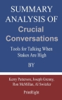 Summary Analysis Of Crucial Conversations: Tools for Talking When Stakes Are High By Kerry Patterson, Joseph Grenny, Ron McMillan, Al Switzler Cover Image