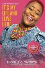 It's My Life And I Live Here: One Woman's Story - Ten-Year Anniversary Edition By Michelle Cameron Cover Image