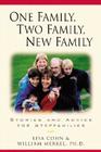 One Family, Two Family, New Family: Stories and Advice for Stepfamilies By Lisa Cohn, William Merkel Cover Image