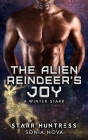 The Alien Reindeer's Joy By Starr Huntress, Sonia Nova Cover Image