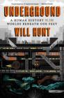 Underground: A Human History of the Worlds Beneath Our Feet Cover Image