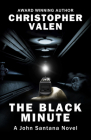 The Black Minute: A John Santana Novel By Christopher Valen Cover Image