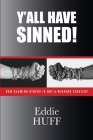 Y'all Have Sinned - How Blaming Others Is Not A Winning Strategy By Eddie Huff Cover Image