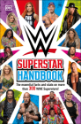 WWE Superstar Handbook: The Essential Facts and Stats on More than 300 WWE Superstars! Cover Image