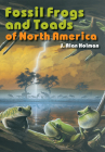 Fossil Frogs and Toads of North America (Life of the Past) Cover Image