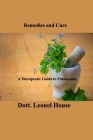 Remedies and Cure: The Beginner's Guide of Survival Medicine By Dott Leonel House Cover Image