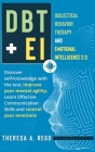 Dbt+ei: Dialectical Behavior Therapy and Emotional Intelligence 2.0. Discover self-knowledge with the test, improve your menta Cover Image