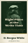 Right Place at the Write Time By D. Bergen White, Mitchell B. White Cover Image