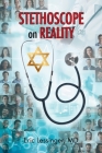 Stethoscope on Reality By Eric Lessinger Cover Image