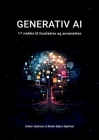 Generativ AI: 17 vinkler til forståelse og anvendelse By Mads-Bjørn Hjelmar, Adam Hjelmar Cover Image