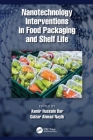 Nanotechnology Interventions in Food Packaging and Shelf Life By Aamir Hussain Dar (Editor), Gulzar Ahmad Nayik (Editor) Cover Image