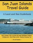 San Juan Islands Travel Guide: A Land and Sea Guidebook By J. R. Cummins Cover Image