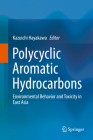 Polycyclic Aromatic Hydrocarbons: Environmental Behavior and Toxicity in East Asia By Kazuichi Hayakawa (Editor) Cover Image