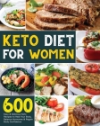 Keto Diet for Women: 600 Easy & Delicious Keto Recipes to Heal Your Body, Balance Hormones & Regain Body Confidence By Lindy Carlen Cover Image