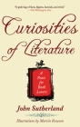 Curiosities of Literature: A Feast for Book Lovers By John Sutherland, Martin Rowson (Illustrator) Cover Image
