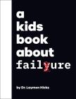 A Kids Book About Failure By Dr. Laymon Hicks Cover Image