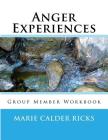 Anger Experiences: Group Member Workbook (Anger Management #1) Cover Image