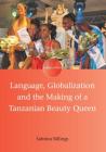 Language, Globalization and the Making of a Tanzanian Beauty Queen (Encounters #2) By Sabrina Billings Cover Image