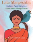 Lata Mangeshkar: India's Nightingale: Learn Hindi Through Stories By Nicole Herbert Dean Cover Image