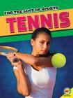 Tennis (For the Love of Sports) By Don Wells Cover Image
