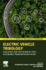 Electric Vehicle Tribology: Challenges and Opportunities for a Sustainable Transportation Future By Leonardo Israel Farfan Cabrera (Editor), Ali Erdemir (Editor) Cover Image