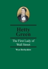 Hetty Green: The First Lady of Wall Street (Spiramus Pocket Tycoons) By Wyn Derbyshire Cover Image