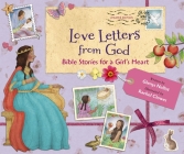 Love Letters from God; Bible Stories for a Girl's Heart, Updated Edition: Bible Stories By Glenys Nellist, Rachel Clowes (Illustrator) Cover Image