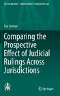 Comparing the Prospective Effect of Judicial Rulings Across Jurisdictions (Ius Comparatum - Global Studies in Comparative Law #3) By Eva Steiner Cover Image