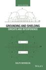 Grounding and Shielding: Circuits and Interference By Ralph Morrison Cover Image