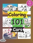 Coloring 101 Cars: Coloring book for kids activities By Karls Richs Harrypson, 2sun Shines Editorial Cover Image