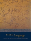 Field Language: The Painting and Poetry of Warren and Jane Rohrer By Julia Spicher Kasdorf (Editor), Christopher Reed (Editor), Joyce Henri Robinson (Editor) Cover Image