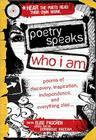 Poetry Speaks Who I Am: Poems of Discovery, Inspiration, Independence, and Everything Else (A Poetry Speaks Experience) By Elise Paschen, Dominique Raccah (Editor) Cover Image