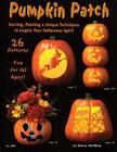 Pumpkin Patch: Carving, Painting & Unique Techniques to Inspire Your Halloween Spirit (Design Originals #3397) By Suzanne McNeill Cover Image