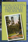 Door County's Emerald Treasure: A History of Peninsula State Park (Wisconsin Land and Life) By William H. Tishler Cover Image