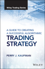 A Guide to Creating a Successful Algorithmic Trading Strategy (Wiley Trading) Cover Image