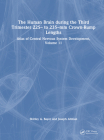 The Human Brain During the Third Trimester 225- To 235-MM Crown-Rump Lengths: Atlas of Central Nervous System Development, Volume 11 Cover Image