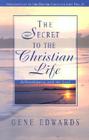 The Secret To The Christian Life: Fellowshipping with the Lord (Introduction to the Deeper Christian Life) By Gene Edwards Cover Image