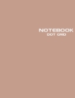 Dot Grid Notebook: Stylish Sierra Brown Notebook Journal, 120 Dotted Pages 8.5 x 11 inches Large Journal Paper - Softcover ( Younity Styl Cover Image