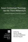 Asian Contextual Theology for the Third Millennium (Princeton Theological Monograph #70) By Paul S. Chung (Editor), Veli Matti Karkkainen (Editor), Kim Kyoung-Jae (Editor) Cover Image