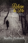 Return to Me: What to Do When Loved Ones Fall Away Cover Image