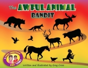 The Awful Animal Bandit: A Cool Christian Kids story By Greg Cross Cover Image