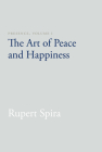 Presence, Volume 1: The Art of Peace and Happiness By Rupert Spira, John J. Prendergast (Foreword by) Cover Image