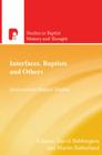 Interfaces Baptists and Others: International Baptist Studies By David Bebbington, Martin Sutherland Cover Image