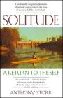 Solitude: A Return to the Self By Anthony Storr Cover Image