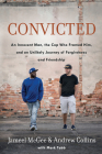 Convicted: An Innocent Man, the Cop Who Framed Him, and an Unlikely Journey of Forgiveness and Friendship By Jameel Zookie McGee, Andrew Collins, Mark Tabb Cover Image