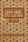 A Concise Shi'a Qur'anic Exegesis: Juz' 29 By Sayed Muhammad Al-Shirazi Cover Image