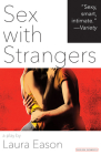 Sex with Strangers By Laura Eason Cover Image