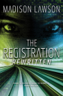 The Registration Rewritten (The Elysian Files #2) By Madison Lawson Cover Image