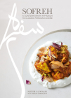 Sofreh: A Contemporary Approach to Classic Persian Cuisine: A Cookbook Cover Image